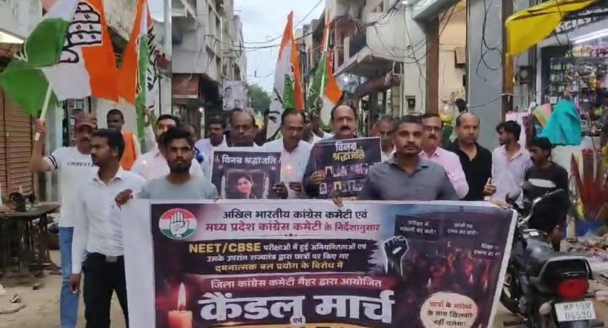 मैहर में कांग्रेस का कैंडल मार्च: NEET-CBSE परीक्षा अनियमितताओं के विरोध में प्रदर्शन, छात्र-युवाओं को दी श्रद्धांजलि